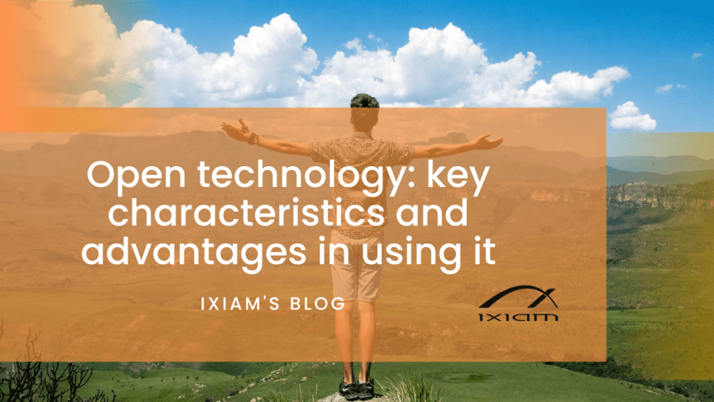 Do you want to know what open technology, the advantages of its use for an organization?