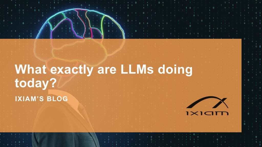 Blog header banner: neon-brain illustration over a binary background with the title 'What exactly are LLMs doing today? IXIAM'S BLOG'