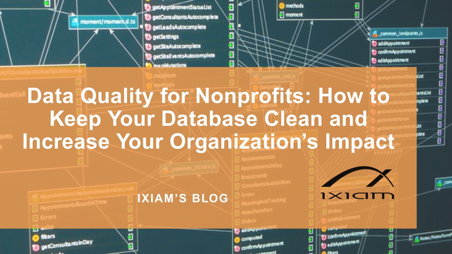 Blog hero banner with an orange overlay showing the title “Data Quality for Nonprofits: How to Keep Your Database Clean and Increase Your Organization’s Impact” and IXIAM’s logo.